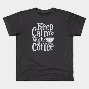 Keep calm with coffee Kids T-Shirt